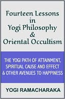 Fourteen Lessons in Yogi Philosophy and Oriental Occultism