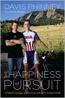 The Happiness of Pursuit: A Father's Courage, a Son's Love and Life's Steepest Climb