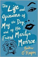 The Life and Opinions of Maf the Dog, and of His Friend Marilyn Monroe