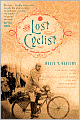 The Lost Cyclist: The Epic Tale of an American Adventurer and His Mysterious Disappearance