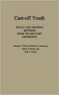 Cast-off Youth: Policy and Training Methods from the Military Experience
