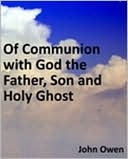 Of Communion with God the Father, Son and Holy Ghost