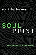 Soulprint: Discovering Your Divine Destiny