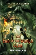 The End of the World Club (The Jaguar Stones Trilogy Series #2)