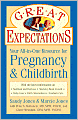 Great Expectations: Your All-In-One Resource for Pregnancy & Childbirth