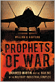 Prophets of War: Lockheed Martin and the Making of the Military-Industrial Complex