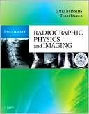 Essentials of Radiographic Physics and Imaging
