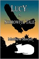 Lucy: A Sorrowful Tale