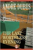 The Last Worthless Evening: Four Novellas and Two Short Stories