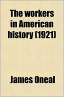 The Workers In American History