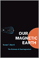 Our Magnetic Earth: The Science of Geomagnetism