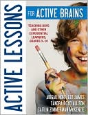 Active Lessons for Active Brains: Teaching the Experiential Learner