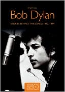Bob Dylan: Stories Behind the Songs 1962-1969