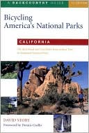 Bicycling America's National Parks California: The Best Road and Trail Rides from Joshua Tree to Redwood National Park