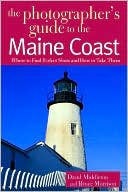 Photographer's Guide to the Maine Coast: Where to Find Perfect Shots and How to Take Them