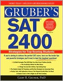Gruber's SAT 2400, 2E: Strategies for Top-Scoring Students