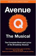 Avenue Q: The Musical: The Complete Book and Lyrics of the Broadway Musical