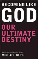 Becoming Like God: Our Ultimate Destiny