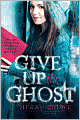 Give Up the Ghost