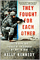 They Fought for Each Other: The Triumph and Tragedy of the Hardest Hit Unit in Iraq