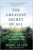 The Greatest Secret of All: Simple Steps to Abundance, Fulfillment, and a Life Well Lived