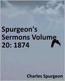 Spurgeon's Sermons Volume 20: 1874