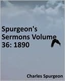 Spurgeon's Sermons Volume 36: 1890