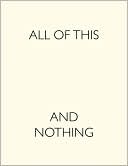 All of This and Nothing