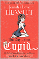 The Day I Shot Cupid: Hello, My Name Is Jennifer Love Hewitt and I'm a Love-aholic