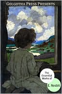 The Essential Works of E. Nesbit