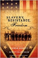 Slavery, Resistance, Freedom