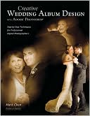 download Creative Wedding Album Design with Adobe Photoshop : Step-by-Step Techniques for Professional Digital Photographers book