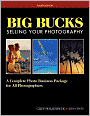 Big Bucks Selling Your Photography: A Complete Photo Business Package for All Photographers
