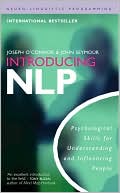 Introducing NLP: Psychological Skills for Understanding and Influencing People