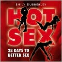 Hot Sex: 28 Days to Better Sex