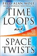 Time Loops and Space Twists How God Created the Universe