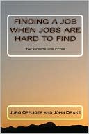 Finding a Job when Jobs are hard to Find: The Secrets of Success