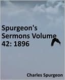 Spurgeon's Sermons Volume 42: 1896