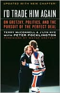 I'd Trade Him Again: On Gretzky, Politics, and the Pursuit of the Perfect Deal