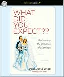 What Did You Expect: Redeeming the Realities of Marriage