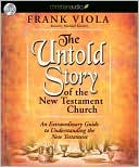 The Untold Story of the New Testament: An Extraordinary Guide to Understanding the New Testament