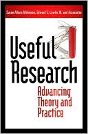 Useful Research: Advancing Theory and Practice