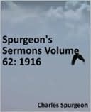 Spurgeon's Sermons Volume 62: 1916