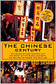 The Chinese Century: The Rising Chinese Economy and Its Impact on the Global Economy, the Balance of Power, and Your Job