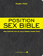 Position Sex Bible: More Positions Than You Could Possibly Imagine Trying