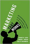 Marketing That Works: How Entrepreneurial Marketing Can Add Sustainable Value to Any Sized Company