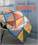 Simple Stitches: Quilting: 18 Projects for the New Quilter