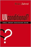 Unconditional?: Small Group Discussion Guide