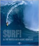 Surf!: In the Water with Wave Hunters
