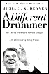 A Different Drummer: My Thirty Years with Ronald Reagan